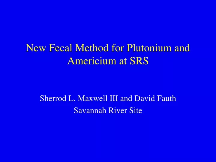 new fecal method for plutonium and americium at srs