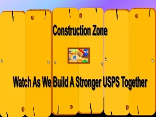 Construction Zone Watch As We Build A Stronger USPS Together