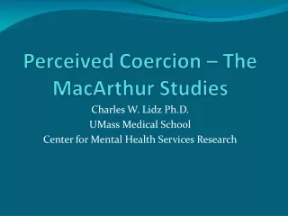 Perceived Coercion – The MacArthur Studies