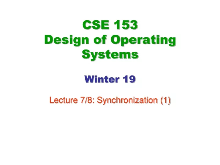 cse 153 design of operating systems winter 19