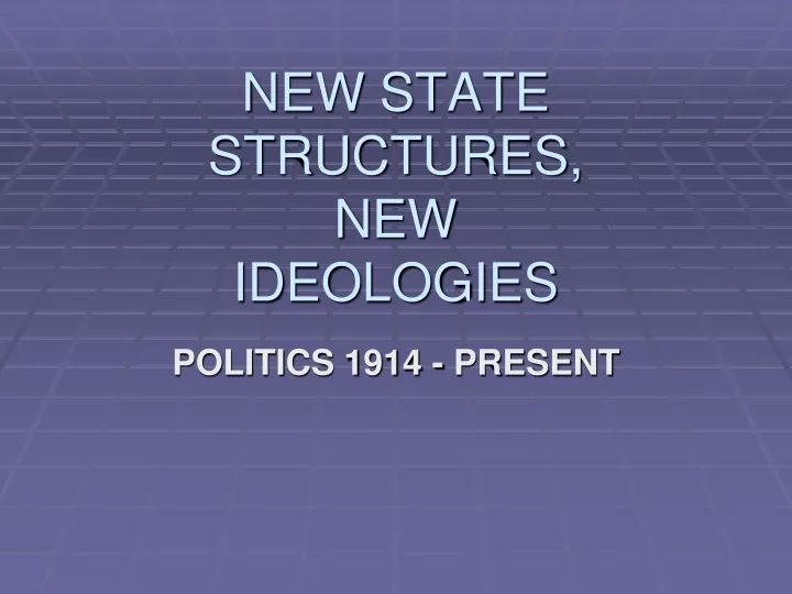 new state structures new ideologies