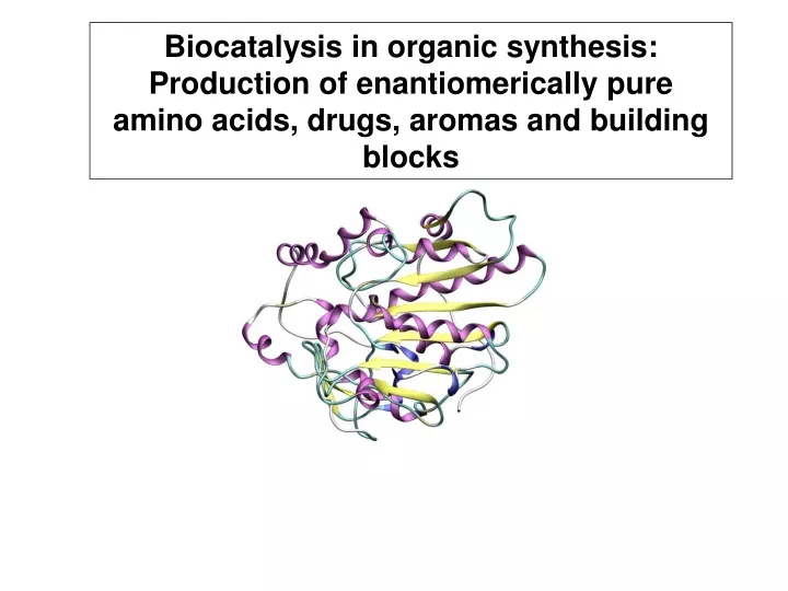biocatalysis in organic synthesis production