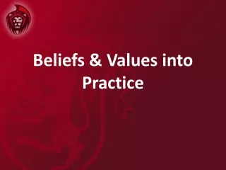 Beliefs &amp; Values into Practice