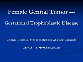 Gestational Trophoblastic Disease Women ’ s Hospital, School of Medicine Zhejiang University