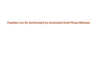 Peptides Can Be Synthesized by Automated Solid-Phase Methods