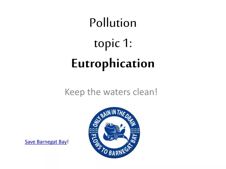pollution topic 1 eutrophication