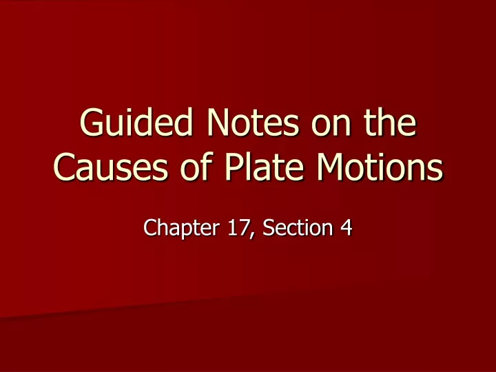 guided notes on the causes of plate motions