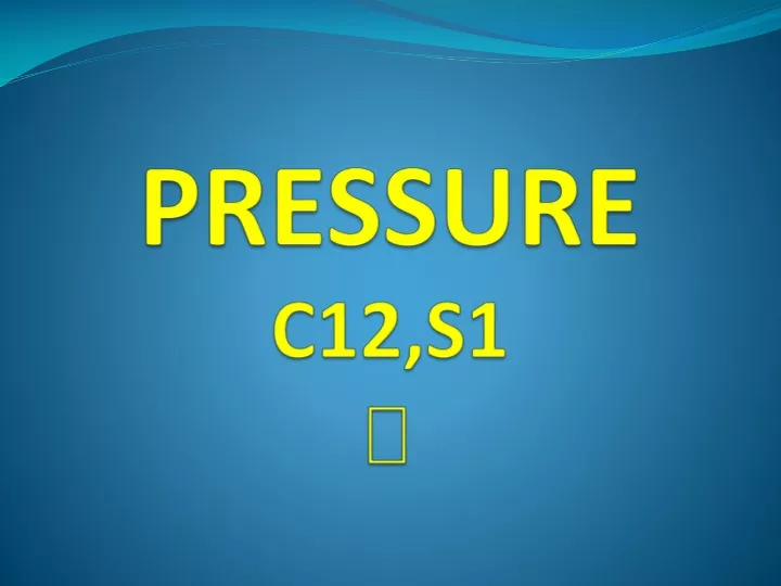 pressure c12 s1