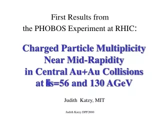 First Results from the PHOBOS Experiment at RHIC :