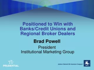 Positioned to Win with Banks/Credit Unions and  Regional Broker Dealers