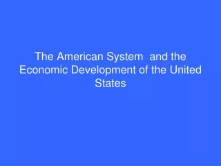 The American System  and the Economic Development of the United States