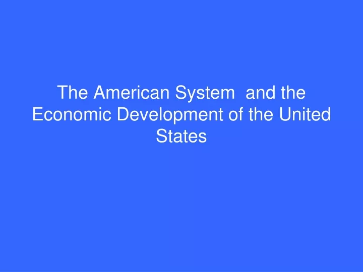 the american system and the economic development of the united states