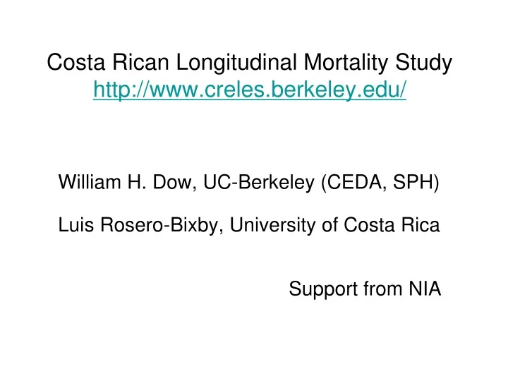 costa rican longitudinal mortality study http www creles berkeley edu