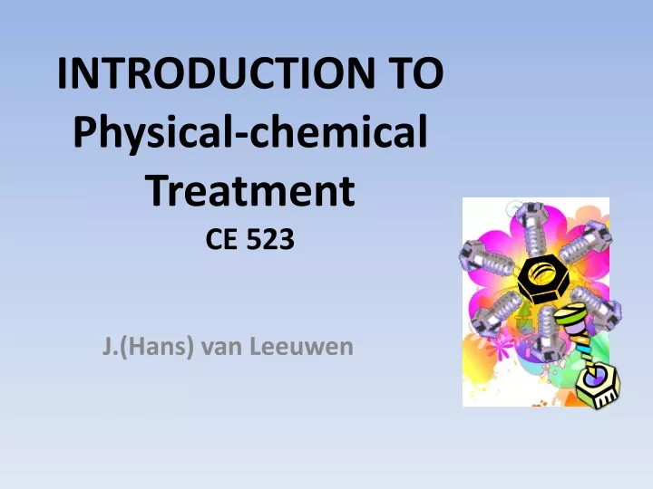 introduction to physical chemical treatment ce 523