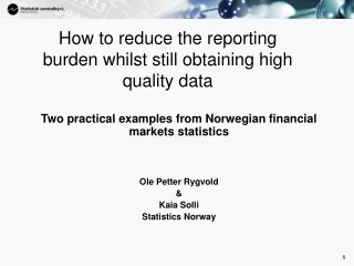 How to reduce the reporting burden whilst still obtaining high quality data