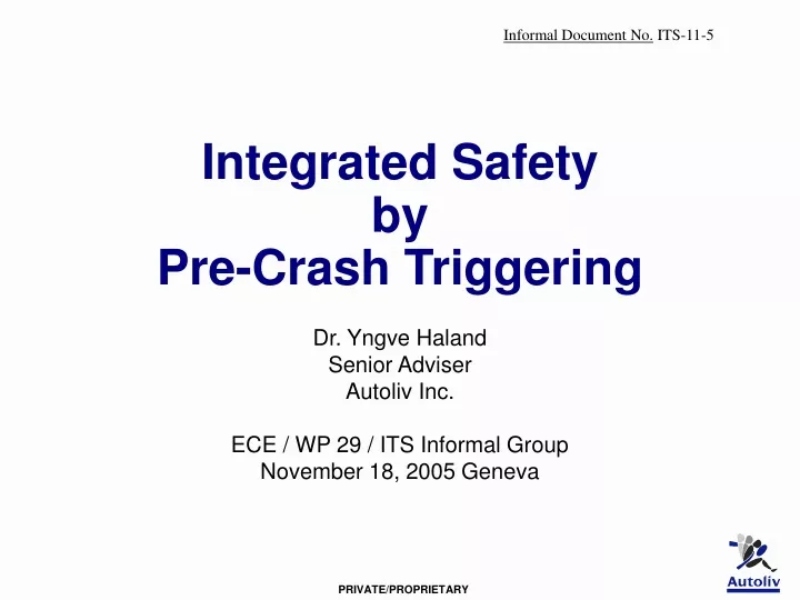 integrated safety by pre crash triggering