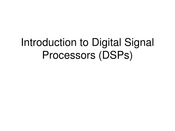 introduction to digital signal processors dsps