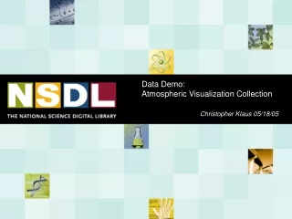 Data Demo:  Atmospheric Visualization Collection Christopher Klaus 05/18/05
