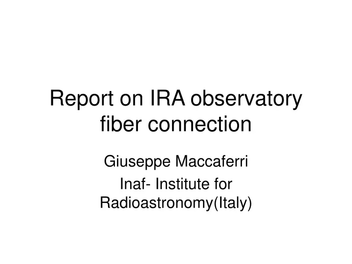 report on ira observatory fiber connection