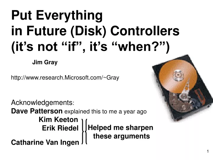 put everything in future disk controllers