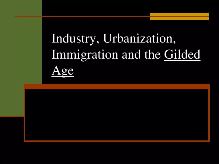 industry urbanization immigration and the gilded age