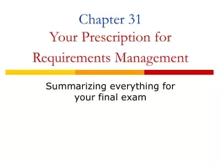 Chapter 31 Your Prescription for Requirements Management