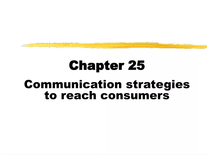 chapter 25 communication strategies to reach consumers