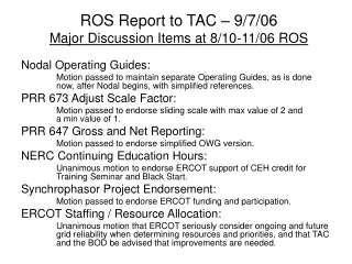 ROS Report to TAC – 9/7/06 Major Discussion Items at 8/10-11/06 ROS