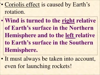 Coriolis effect  is caused by Earth’s rotation.