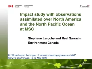 Impact study with observations assimilated over North America and the North Pacific Ocean at MSC