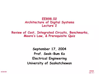 September 17, 2004 Prof. Seok-Bum Ko Electrical Engineering University of Saskatchewan