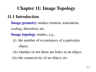 11.1 Introduction     Image geometry  studies rotation, translation,