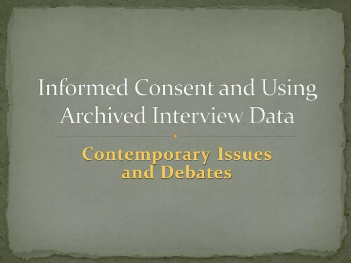 informed consent and using archived interview data