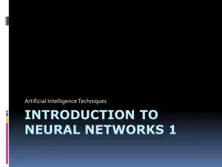 Introduction to Neural Networks 1