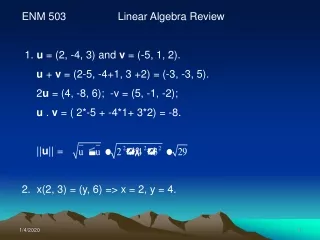 ENM 503		Linear Algebra Review  1.  u  = (2, -4, 3) and  v  = (-5, 1, 2).