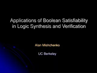 Applications of Boolean Satisfiability in Logic Synthesis and Verification