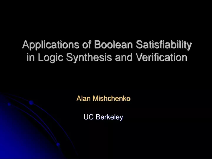 applications of boolean satisfiability in logic synthesis and verification