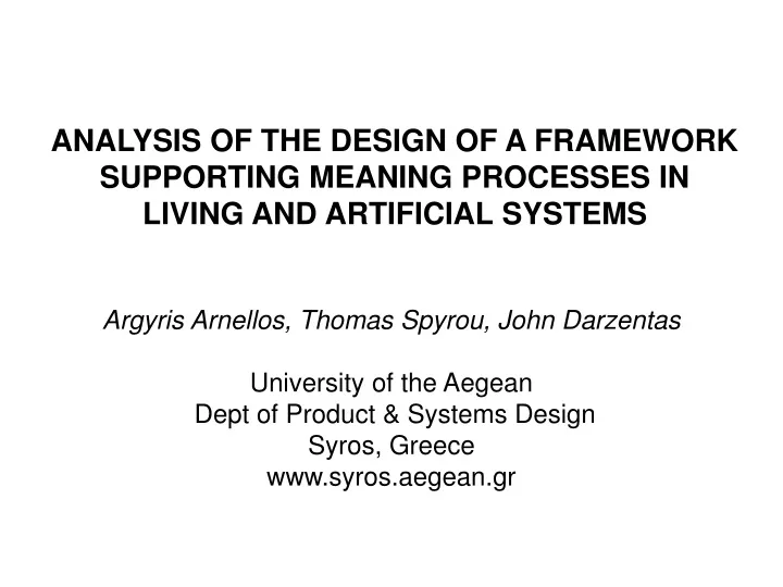 analysis of the design of a framework supporting meaning processes in living and artificial systems