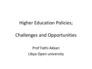 Higher Education Policies; Challenges and Opportunities
