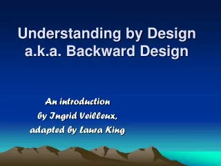Understanding by Design a.k.a. Backward Design