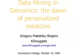 Data Mining in Genomics: the dawn of personalized medicine