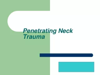 Penetrating Neck Trauma