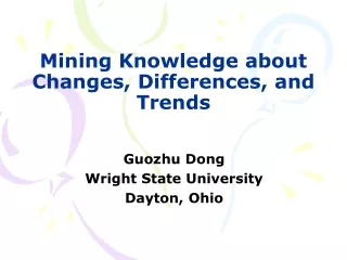 Mining Knowledge about Changes, Differences, and Trends