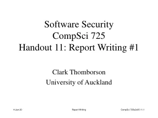 Software Security CompSci 725 Handout 11: Report Writing #1
