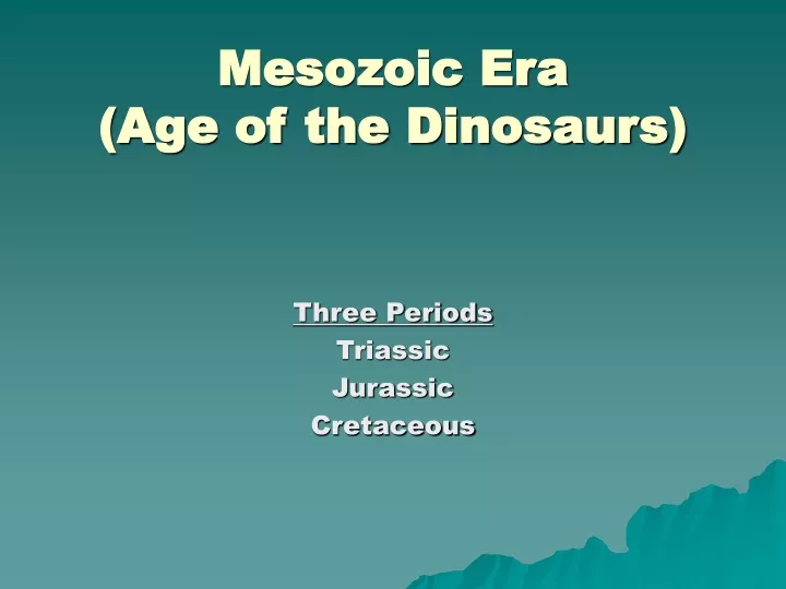 mesozoic era age of the dinosaurs