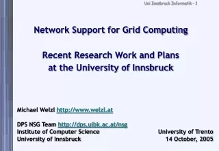 Network Support for Grid Computing Recent Research Work and Plans at the University of Innsbruck