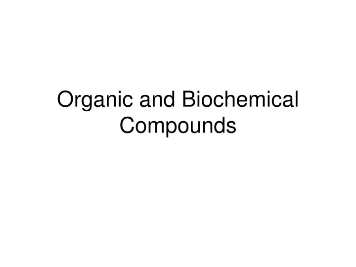 organic and biochemical compounds