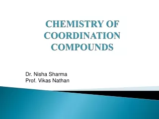 CHEMISTRY OF COORDINATION COMPOUNDS