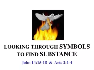 LOOKING THROUGH  SYMBOLS  TO FIND  SUBSTANCE