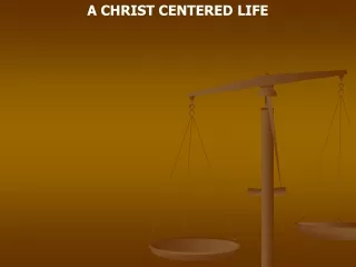 A CHRIST CENTERED LIFE